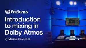 Studio One Pro 7: Introduction to Mixing in Dolby Atmos | Part 1