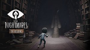 Прохождение Little Nightmares: The Residence