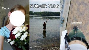 ЛЕТНИЙ ВЛОГ: ДР, шоппинг, отдых от ЕГЭ, одиночный трип