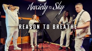 Anxiety In The Sky - Reason To Breathe (LIVE 16 May 2025)