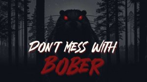 Don't Mess With Bober. Хоррор-пародия. Прохождение.