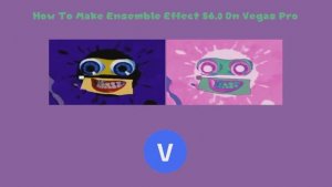 saveinsta.cc_720p-how-to-make-ensemble-effect-56-0-on-vegas-pro