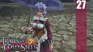 (PC) The Legend of Heroes: Trails of Cold Steel Прохождение - Часть 27