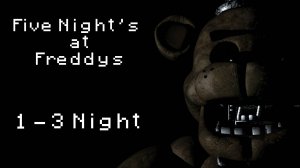 3 НОЧИ ЗА РАЗ! | Five Night's at Freddys прохождение