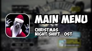 Main Menu | Christmas Night Shift - OST