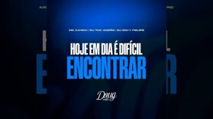 Hoje em Dia é Difícil Encontrar (Versão BH) • MC Xangai