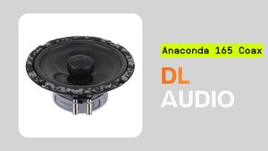 DL Audio Anaconda 165 Coax — Коаксиалка с настоящим твиттером!