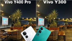 Vivo Y400 Pro против Vivo Y300: Тест камер в реальной жизни