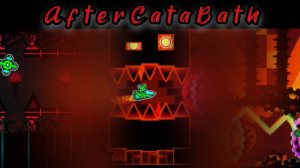 AfterCataBath трилогия уровней Cataclysm, Bloodbath, Aftermath в geometry dash
