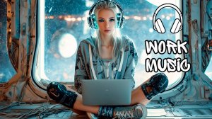 Work and Study Chill Mix — музыка в стиле Future Garage для глубокой концентрации