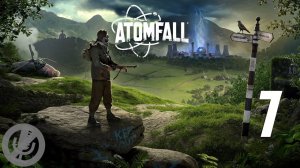 Atomfall Прохождение На Русском На 100% Без Комментариев Часть 7 - Матушка Яго