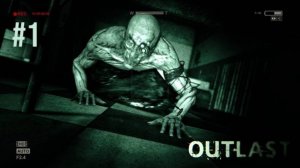 Outlast - Административный блок | 1