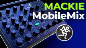 Mackie MobileMix Review: Cool, Useful, Misunderstood?