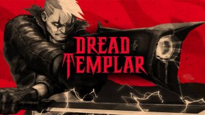 Dread Templar
