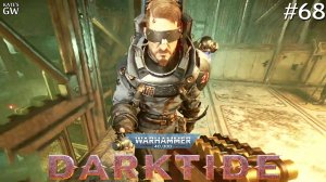 WARHAMMER 40,000: DARKTIDE ➤Виталик из IXBT, ты ли это? xDD -  Адептус Арбитрес. ➤#68