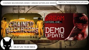 08.07.25  Chained Backrooms demo \  Dream Eaters.exe Demo