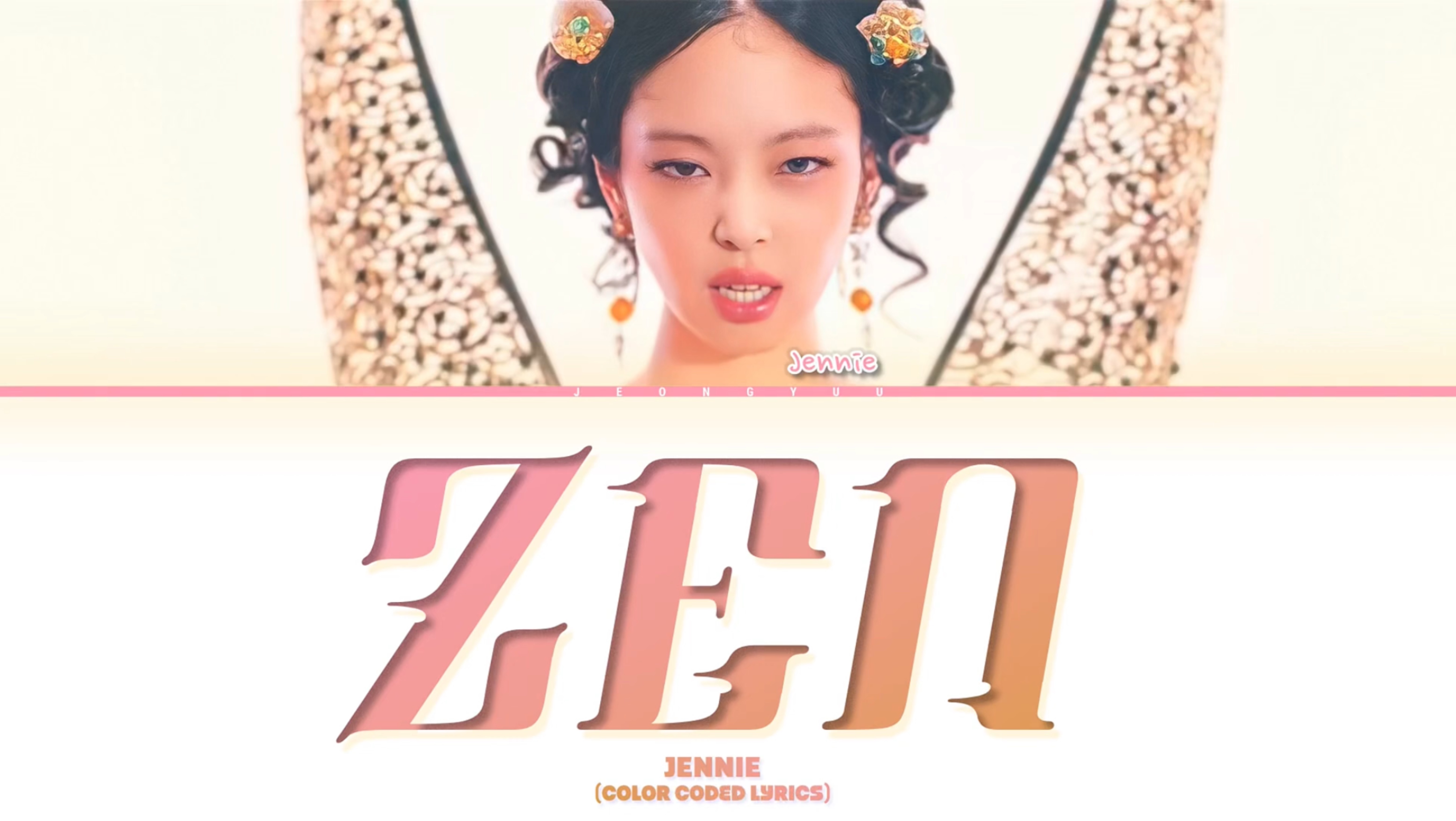 JENNIE 'ZEN' Lyrics (Color Coded Lyrics)