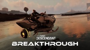 Break through the limit | The First Descendant: Breakthrough Trailer