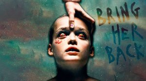 Верни её из мёртвых (2025) | Bring Her Back
