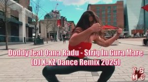 💥Doddy Feat. Oana Radu - Strig In Gura Mare (DJ X-KZ Dance Remix 2025)💥