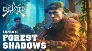 Enlisted - Официальный трейлер обновления «Тени леса» | Official Forest Shadows Update Trailer