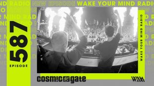 Cosmic Gate – Wake Your Mind 587