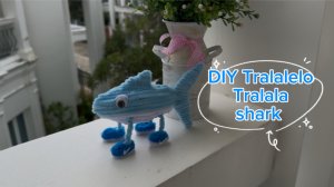 DIY  Тралалело Тралала акула 🦈   из синельной проволоки 💙🩵