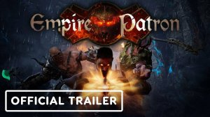 Empire Patron - Official Gameplay Reveal Trailer