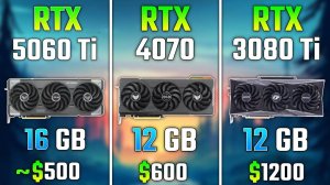 RTX 5060 Ti vs RTX 4070 vs RTX 3080 Ti | Test in 7 Games