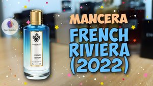 MANCERA FRENCH RIVIERA (2022) - знакомство с новым ароматом и впечатления от его ношения