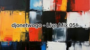 djonetwogo - Live Mix 051
