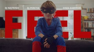DJ NEJTRINO, DJ PERETSE, DIMA KAMINSKI - Feel