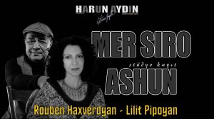 🇦🇲 Mer siro ashun / Rouben Haxverdyan,Lilit Pipoyan 🎵❤️🌹