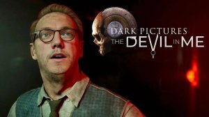 Они хотят что б я напрудил. Прохождение на русском . Проходим - The Dark Pictures: The Devil in Me