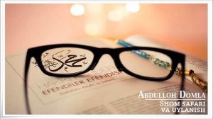 Abdulloh domla shom safari VA uylanish(Siyrat un nabiy).mp4