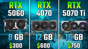 RTX 5060 vs RTX 4070 vs RTX 5070 Ti | Test in 7 Games