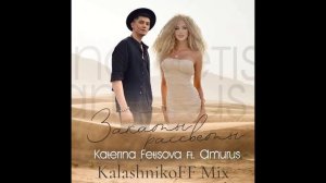 Katerina Fetisova feat Amurus  - Закаты, Рассветы  KalashnikoFF Mix