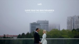 LOVE HAS NO BOUNDARIES | Wedding Film | Tuman Film