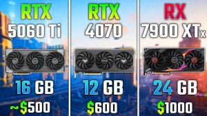 RTX 5060 Ti vs RTX 4070 vs RX 7900 XTX | Test in 7 Games