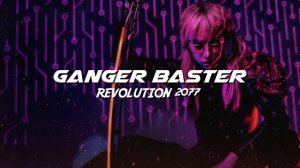 Ganger Baster - Revolution 2077 (Cyberpunk Electro Tunes)