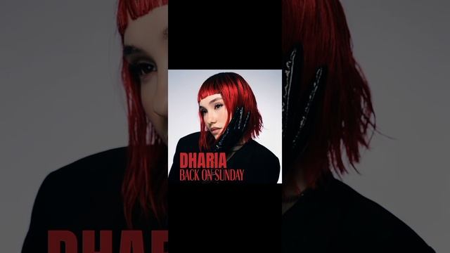 Dharia-back on Sunday (OFICAL)