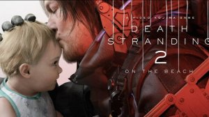 Death Stranding 2. On the Beach. PS5 #1. ЭПИЗОД 1. НАЧАЛО. Доставка хирального портала