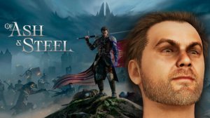 Of Ash and Steel Playtest(2025) Убийца Гойтики!