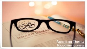 Abdulloh domla Najjoshiy xuzurida(Siyrat un nabiy).mp4