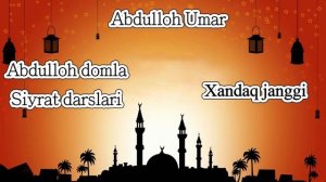 Abdulloh domla Xandaq jangi 2 qism(Siyrat un nabiy).mp4
