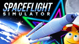 🚀 ПОКОРИЛ ЛУНУ SPACEFLIGHT SIMULATOR [7+]