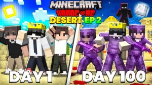 Мы выжили 100 ДНЕЙ в ПУСТЫНЕ в HARDCORE MINECRAFT EP2