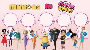Миньоны оживают в Avatar World 🍈