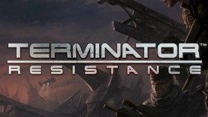 Terminator: Resistance ▪️ Операция: Лазутчик