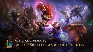 Синематик | "Добро пожаловать в лигу легенд" | Лига Легенд | League of Legends | EN
